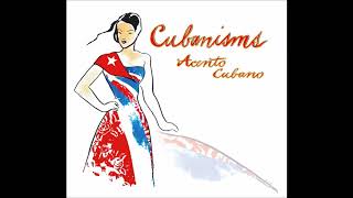 4 Boliviana  Cubanisms  Album Acento Cubano [upl. by Awe253]