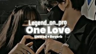 one love slowed Reverb song [upl. by Jr]