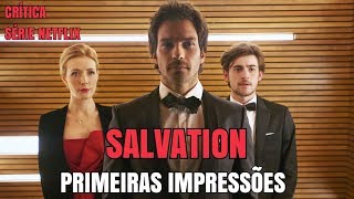 Salvation  Primeiras Impressões  Série Netflix Crítica [upl. by Notsur]