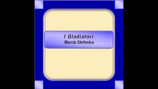 quotI Gladiatoriquot Marcia Sinfonica  E Abbate [upl. by Nahtanaj]