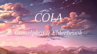 Cola  Camelphat amp Elderbrook lyrics amp speed up [upl. by Balthasar]