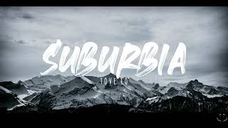 Tove Lo  Suburbia Lyrics [upl. by Ydderf953]