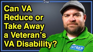 Can VA Reduce or Take Away a Veterans VA Disability  VA ServiceConnected Disability  theSITREP [upl. by Ailenroc]