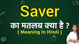 Saver meaning in hindi  Saver ka matlab kya hota hai  Word meaning [upl. by Huei178]