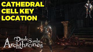 How To Find the CATHEDRAL CELL KEY in DARK SOULS ARCHTHRONES  NEW DARKS SOULS 3 Mod [upl. by Leiso859]