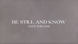 CeCe Winans  Be Still and Know Official Lyric Video [upl. by Monro]