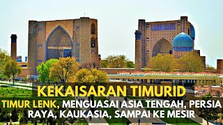 KEKAISARAN TIMURID TIMUR LENK TAKLUKAN ASIA TENGAH PERSIA MESIR SEBAGIAN ARAB DAN KAUKASIA [upl. by Edialeda]