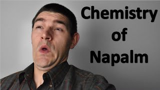 Chemistry of Napalm [upl. by Avictor]