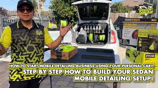 How to start mobile detailing business using your small personal vehicle  Building your ‘sedan’ Rig [upl. by Giltzow560]