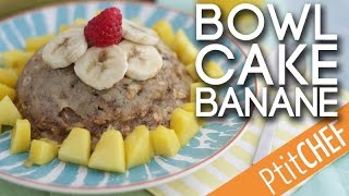 Recette Bowl cake banane Ptitchefcom Pas à pas Stop Motion [upl. by Bej]