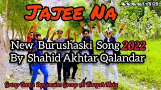 Jajee Na Song By Shaihid Akhtar Qalandar  Jajee Na New Burushaski Song 2022  gilgitidance gbboys [upl. by Llezom778]