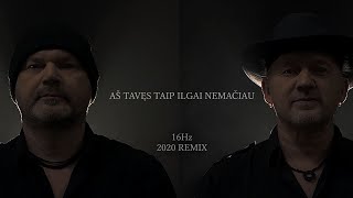 16Hz  Aš tavęs taip ilgai nemačiau 2020 REMIX [upl. by Chet]