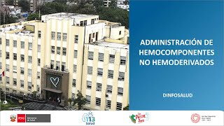 ADMINISTRACIÓN DE HEMOCOMPONENTES NO HEMODERIVADOS [upl. by Demmer866]