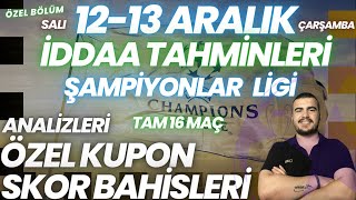 PARA BASMAYA DEVAM  13 ARALIK İDDAA TAHMİNLERİ Şampiyonlar Ligi [upl. by Oleg12]