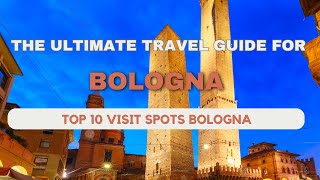 Travel Guide Bologna Top 10 Must See Spots In 2024 [upl. by Custer]