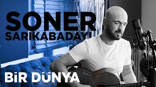 Soner Sarıkabadayı  Bir Dünya Akustik [upl. by Icyac233]