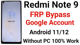 Redmi Note 9 FRP Bypass Android 1112 New Trick 2024 Without Pc All Redmi FRP Bypass 💯 Work [upl. by Nerval633]