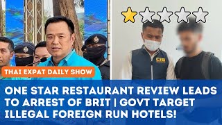 Thailand News  1STAR Eatery Review leads to arrest of Brit  Govt Target Illegal Foreign Hotels [upl. by Notsej]