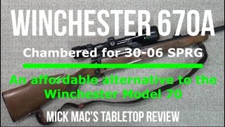 Winchester Model 670a 3006 SPRG Rifle Tabletop Review  Episode 202432 [upl. by Aleacim820]