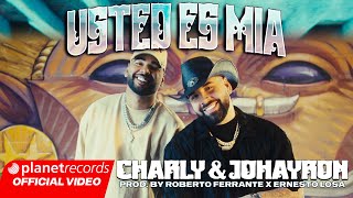 CHARLY amp JOHAYRON  Usted Es Mia Prod Roberto Ferrante Ernesto Losa Video by Alex Lay Repaton [upl. by Nomzed845]