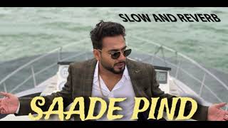 Khan Bhaini New Song 2024 SADDE PIND SLOW AND REVERB [upl. by Anya839]