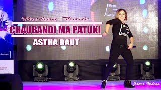 Chaubandi Ma Patuki  Astha Raut  Live Stage Performance  Fashion Trade [upl. by Radnaskela]