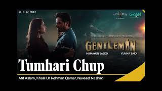 Tumhari Chup  Gentleman Atif AslamHumayun Saeed  Yumna Zaidi Zahid Ahmad New Song  Sufiscore [upl. by Annawd92]