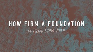 How Firm a Foundation  Reawaken Hymns  Official Lyric Video [upl. by Liggitt]