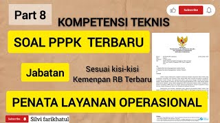 PART 8❗️SOAL PPPK KOMPETENSI TEKNIS JABATAN PENATA LAYANAN OPERASIONAL SESUAI KISI² KEMENPAN RB [upl. by Ahsla]