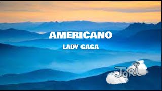 Americano Lyrics  Lady Gaga [upl. by Ahsieki]