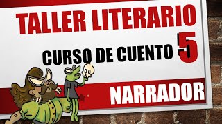 TALLER LITERARIO  UN EXCELENTE NARRADOR  Curso de escritura de cuento N°5 [upl. by Ohcirej]