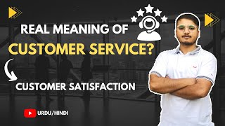 Meaning of Customer Services  Meaning of Customer satisfaction  Urdu  Hindi [upl. by Seif]