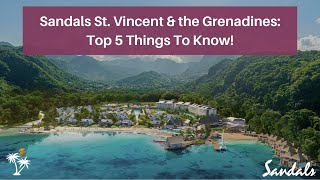 Sandals St Vincent amp the Grenadines 2024 Top 5 Things To Know [upl. by Eneladgam105]