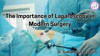 The Importance of Laparoscopy in Modern Surgery [upl. by Hugo]