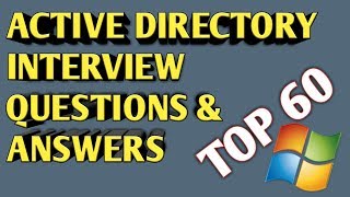 TOP 60 Active directory interview questions and answers  active directory questions [upl. by Burdelle]