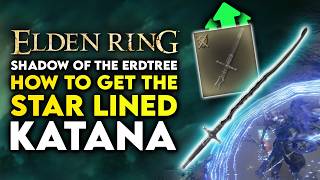 Elden Ring Shadow of the Erdtree  How to Get Star Lined Sword KATANA Location Guide Great Dex amp Int [upl. by Eahc]