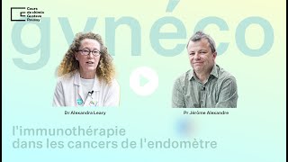 Cancers gynécologiques en 2024  limmunothérapie dans les cancers de lendomètre [upl. by Asiar]