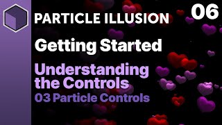 Particle Illusion  Understanding The Controls  Particle Controls Getting Started [upl. by Nosecyrb]