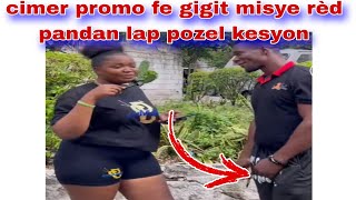 Cimer promo fe zz misye kanpe pandan lap pozel misye di li anvi kraze manzè [upl. by Dhiren554]