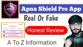 Apna Shield Pro VPN Real or Fake  Apna Shield Pro VPN Review  Apna Shield Pro VPN  2024 [upl. by Nosneb94]