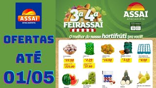 ASSAÍ ATACADISTA OFERTAS ATÉ 01052024 FOLHETO OFERTAS FEIRA E AÇOUGUE SP [upl. by Bartko]