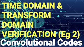 Verification of Time Domain And Transform Domain Method in Convolutional Codes Digital Communication [upl. by Eirena]