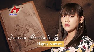 Happy Asmara  Semua Berlalu  Dangdut OFFICIAL [upl. by Oznole]