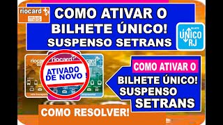 BILHETE ÚNICO COMO ATIVAR O BILHETE ÚNICO SUSPENSO PELA SETRANS COMO RESOLVER E HABILITAR O BU [upl. by Gratianna]