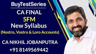 CA Final Strategic Financial Management Nostro Vostro amp Loro Accounts by CA Nikhil Jobanputra [upl. by Almap]