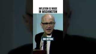 Milton Friedman Inflation is Made in Washington [upl. by Hasile]