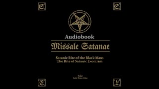 Missale Satanae Audiobook Ritual of the Satanic Black Mass [upl. by Ardnoik381]