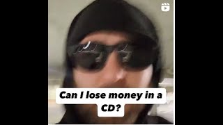 Can I lose money in a CD [upl. by Aelyk851]