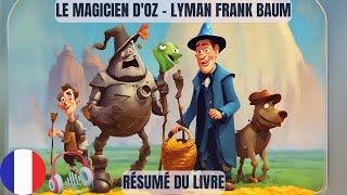 Le Magicien dOz  Lyman Frank Baum résumé du livre [upl. by Elrebmik]