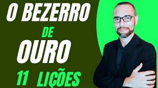 Pregação sobre o Bezerro de Ouro 11 Lições Amilton Deolindo [upl. by Simon]